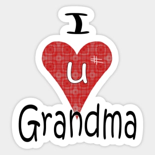 I Love you Grandma - Grandmother Sticker